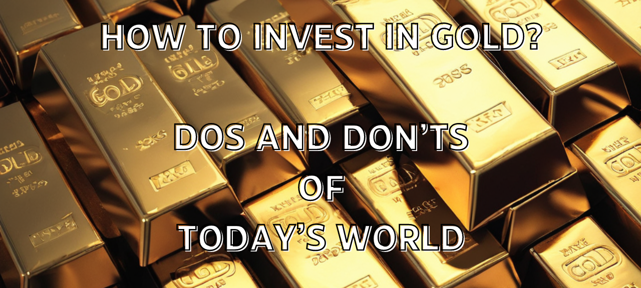 HOW TO INVEST IN GOLD